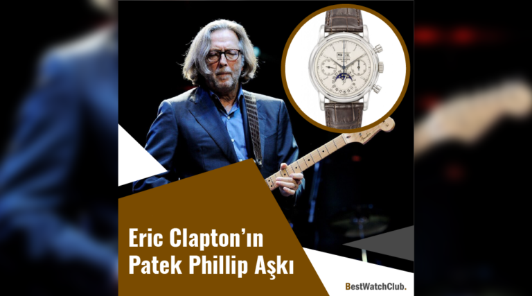 Eric Clapton’ın Patek Phillip Aşkı